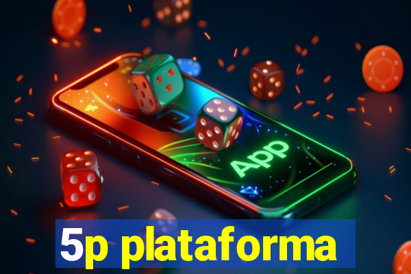 5p plataforma